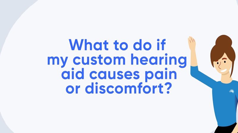 Thumbnail - What to do if my custom hearing aid causes pain or discomfort?