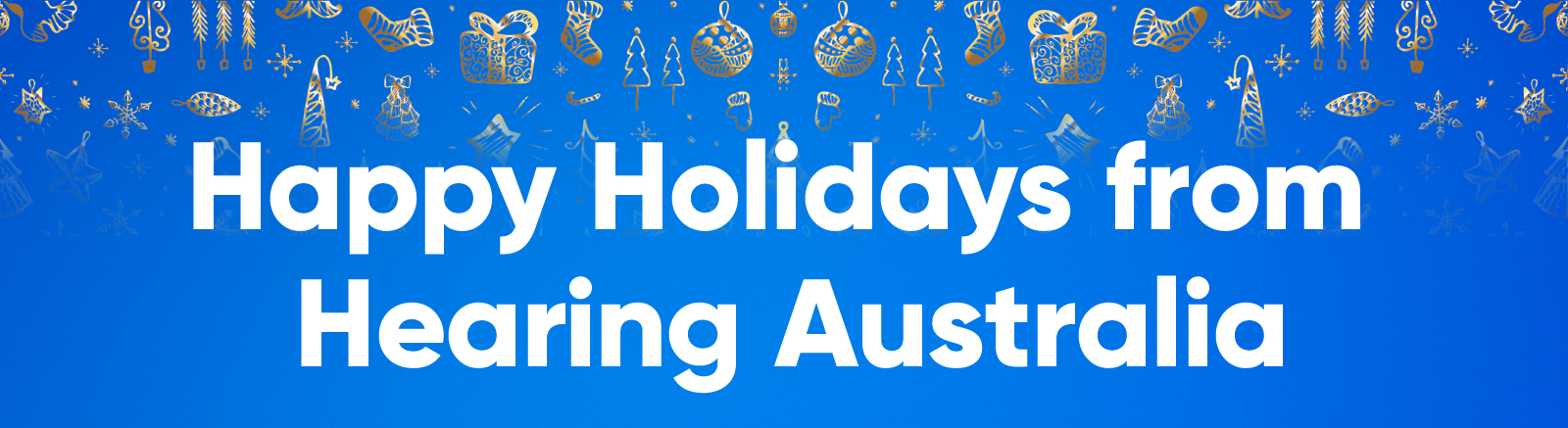 Happy Holidays from Hearing Australia